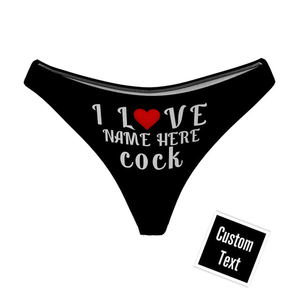 Custom Name I Love Cock Thong Panties Personalized Text Sexy Funny Pan –  MyFaceBoxerUK