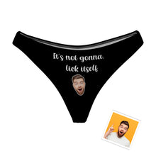 Custom Boyfriend Face Funny Thong Sexy Panties It's Not Gonna Lick Itself Naughty Gift for Her - MyFaceBoxerUK